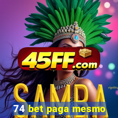 74 bet paga mesmo